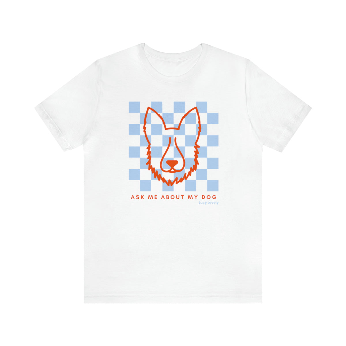 Ask me about my dog white t-shirt that you can customize with different dog breeds - dog mom apparel, dog mom shirt