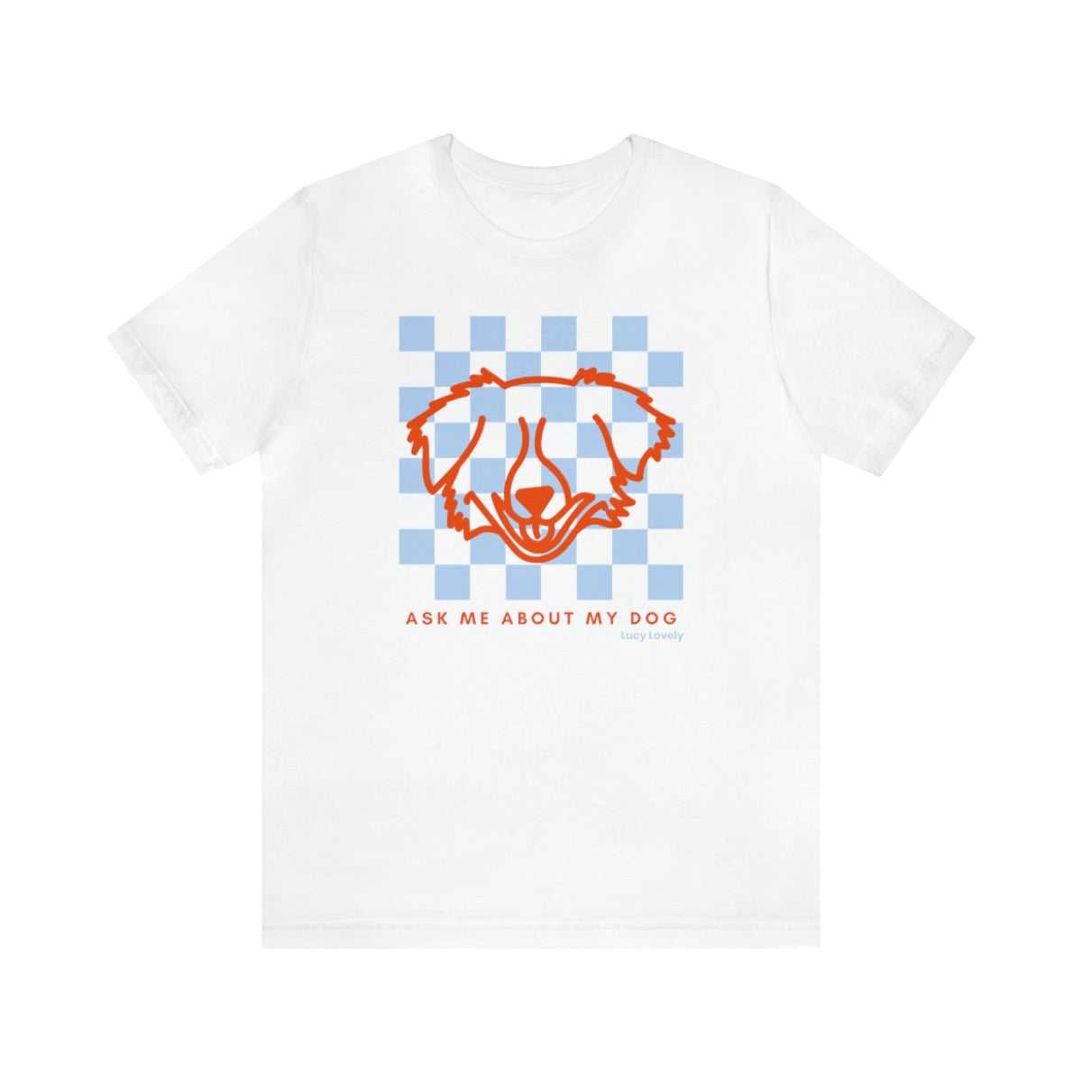 Ask me about my dog white t-shirt that you can customize with different dog breeds - dog mom apparel, dog mom shirt