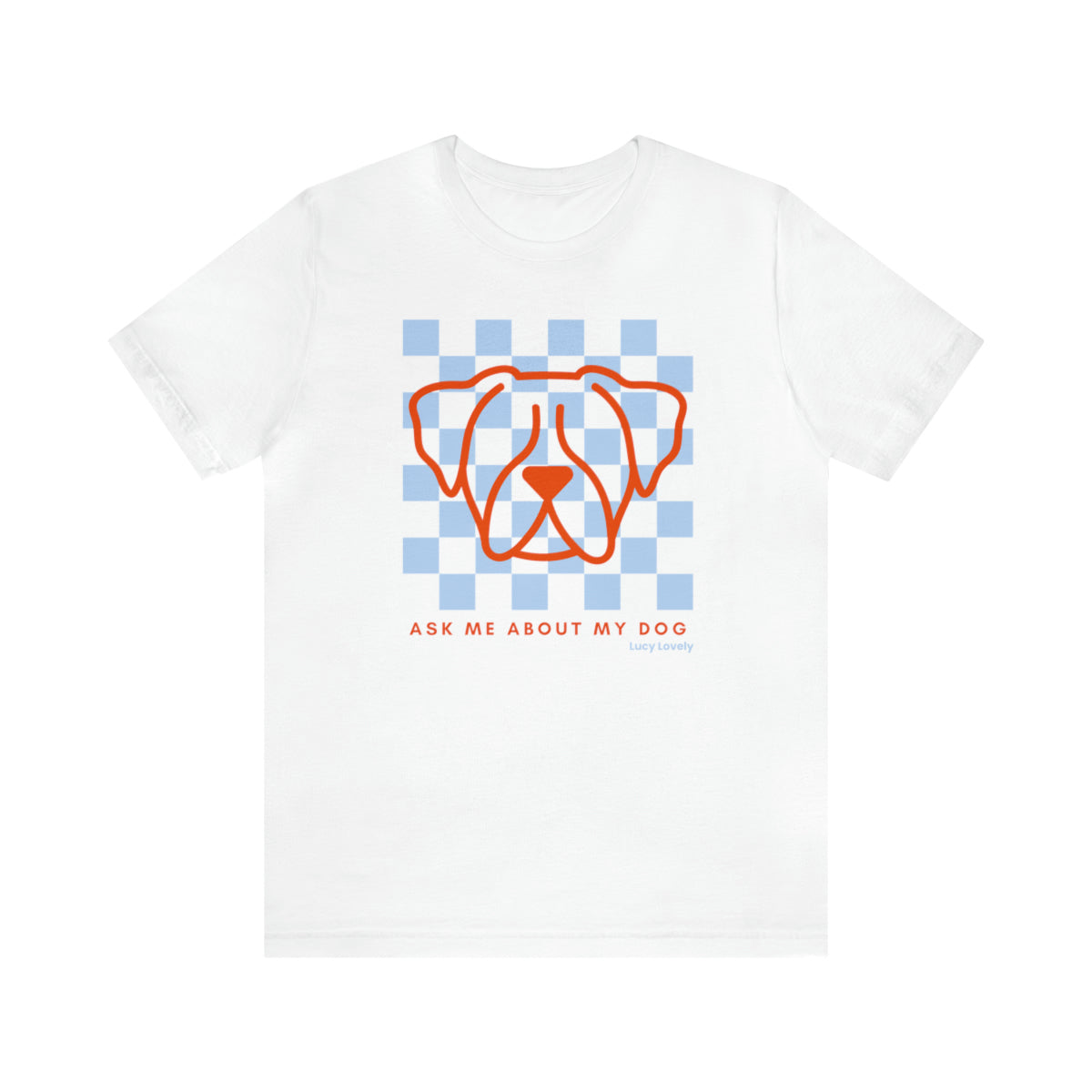 *SELECT YOUR BREED* Ask Me About My Dog Unisex T-Shirt